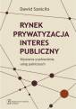 okładka książki - Rynek. Prywatyzacja. Interes publiczny.