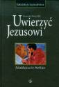 okładka książki - Uwierzyć Jezusowi. Rekolekcje ze