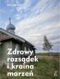 okładka książki - Zdrowy rozsądek i kraina marzeń.