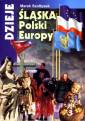 okładka książki - Dzieje Śląska, Polski, Europy