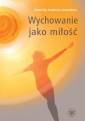 okładka książki - Wychowanie jako miłość