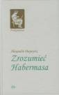 okładka książki - Zrozumieć Habermasa. Seria: Prolegomena