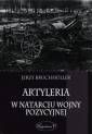 okładka książki - Artyleria w natarciu wojny pozycyjnej