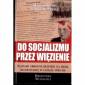 okładka książki - Do socjalizmu przez więzienie.