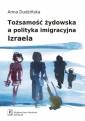 okładka książki - Tożsamość żydowska a polityka imigracyjna...