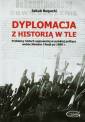 okładka książki - Dyplomacja z historią w tle. Problemy