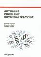 okładka książki - Aktualne problemy kryminalizacyjne