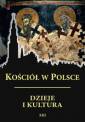 okładka książki - Kościół w Polsce. Dzieje i kultura.