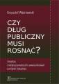 okładka książki - Czy dług publiczny musi rosnąć?