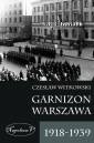 okładka książki - Garnizon Warszawa 1918-1939