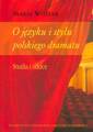 okładka książki - O języku i stylu polskiego dramatu.