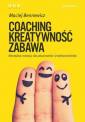 okładka książki - Coaching, kreatywność, zabawa.