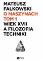 okładka książki - O maszynach. Tom 1. Wiek XVII a