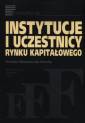 okładka książki - Instytucje i uczestnicy rynku kapitałowego