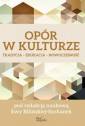 okładka książki - Opór w kulturze. Tradycja. Edukacja.