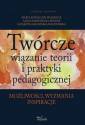 okładka książki - Twórcze wiązanie teorii i praktyki