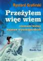 okładka książki - Przeżyłem więc wiem. Nieznane kulisy