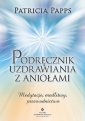 okładka książki - Podręcznik uzdrawiania z aniołami.