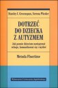 okładka książki - Dotrzeć do dziecka z autyzmem.