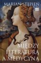 okładka książki - Między literaturą a medycyną