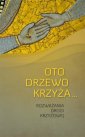 okładka książki - Oto drzewo krzyża. Rozważania Drogi