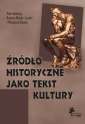 okładka książki - Źródło historyczne jako tekst kultury