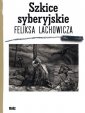 okładka książki - Szkice syberyjskie Feliksa Lachowicza