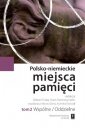 okładka książki - Polsko-niemieckie miejsca pamięci.