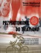 okładka książki - Przygotowanie do triatlonu. Cała