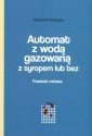 okładka książki - Automat z wodą gazowaną z syropem