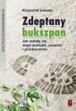 okładka książki - Zdeptany bukszpan. Jak rodziły