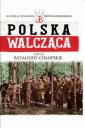 okładka książki - Polska Walcząca. Bataliony Chłopskie.