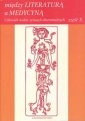 okładka książki - Między literaturą a medycyną cz.