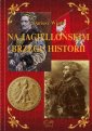 okładka książki - Na Jagiellońskim brzegu historii