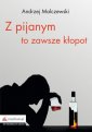 okładka książki - Z pijanym to zawsze kłopot