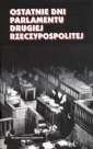 okładka książki - Ostatnie dni Parlamentu Drugiej