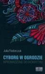 okładka książki - Cyborg w ogrodzie. Wprowadzenie