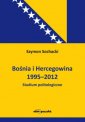 okładka książki - Bośnia i Hercegowina 1995-2012.