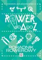 okładka książki - Rower od A do Z. Poradnik rowerowy