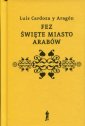 okładka książki - Fez. Święte miasto Arabów