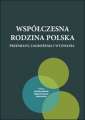 okładka książki - Współczesna rodzina polska. Przemiany,