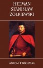 okładka książki - Hetman Stanisław Żółkiewski