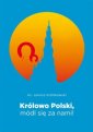 okładka książki - Królowo Polski, módl się za nami!