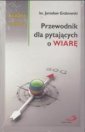 okładka książki - Przewodnik dla pytających o wiarę