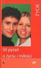 okładka książki - 50 pytań o życiu i miłości. Życie