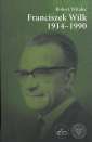 okładka książki - Franciszek Wilk 1914-1990. Biografia