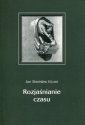 okładka książki - Rozjaśnianie czasu