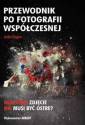 okładka książki - Przewodnik po fotografii współczesnej