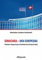 okładka książki - Szwajcaria - Unia Europejska. Polityka