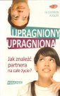 okładka książki - Upragniony, upragniona. Jak znaleźć